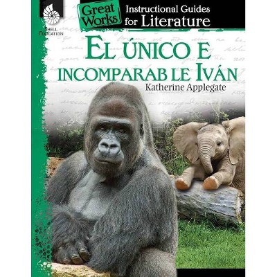 El único e incomparable Iván (The One and Only Ivan) - (Great Works) by  Jennifer Lynn Prior & Jodene Smith (Paperback)