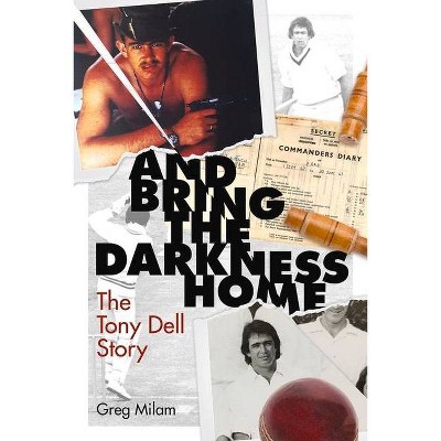 And Bring the Darkness Home - by  Greg Milam (Hardcover)