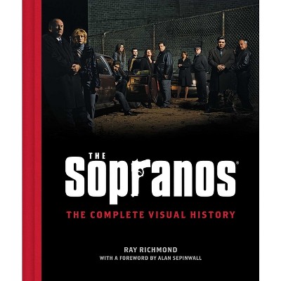 The Sopranos: The Complete Visual History - By Ray Richmond (hardcover ...