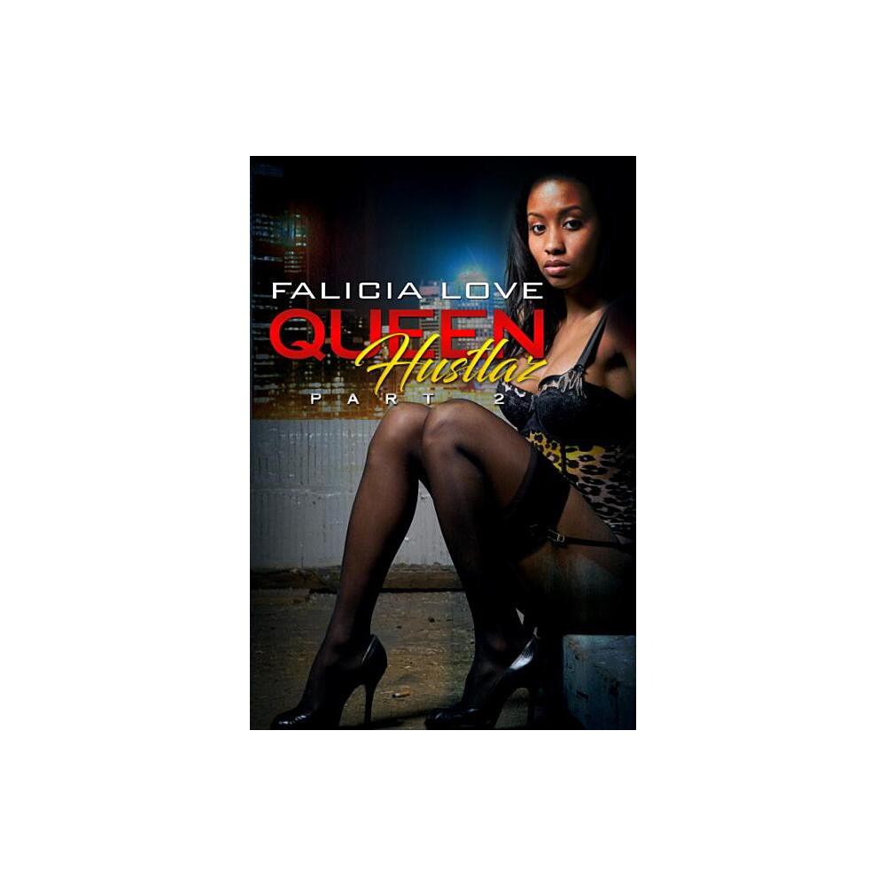 Queen Hustlaz Part 2 - by Falicia Love (Paperback)