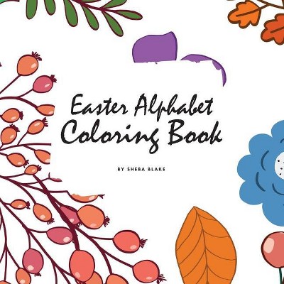 Easter Alphabet Coloring Book for Children (8.5x8.5 Coloring Book / Activity Book) - by  Sheba Blake (Paperback)