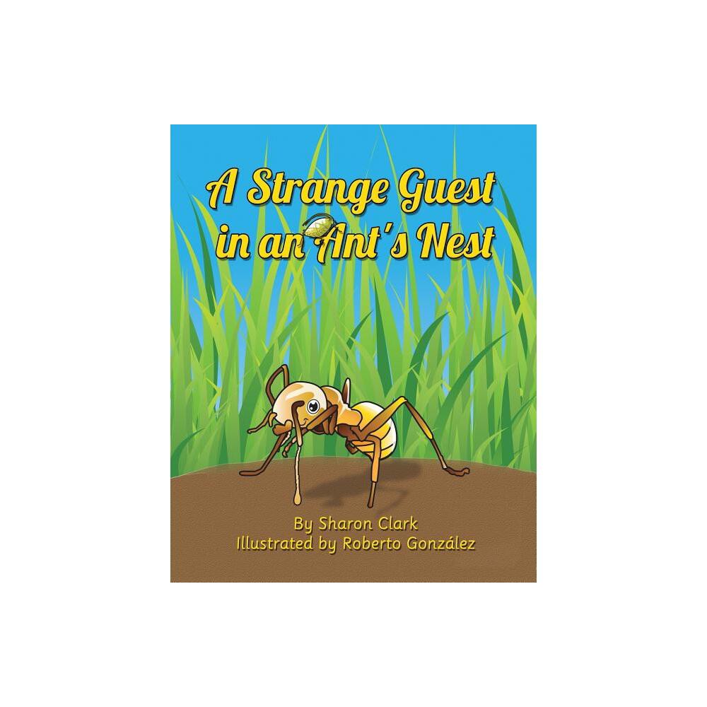 A Strange Guest in an Ants Nest - (Educational Science (Insect)) 2nd Edition by Sharon Clark (Paperback)