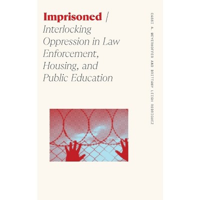 Imprisoned - (Sociology of Race and Ethnicity) by Cassi A Meyerhoffer & Brittany Leigh Rodriguez