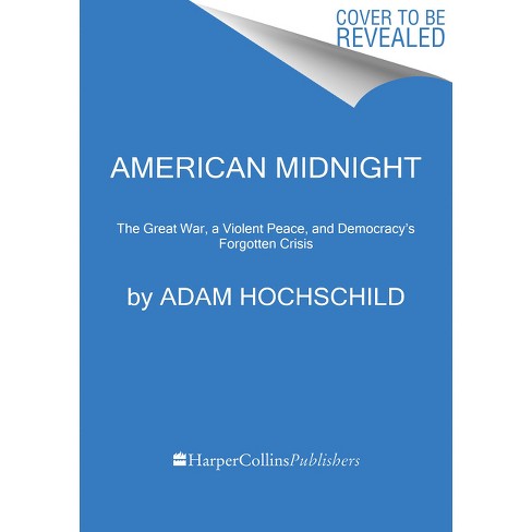 American Midnight - By Adam Hochschild (paperback) : Target