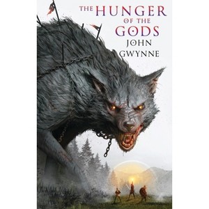 The Hunger of the Gods (Standard Hardcover Edition) - (The Bloodsworn Trilogy) by  John Gwynne - 1 of 1