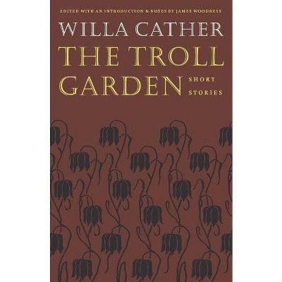 The Troll Garden - by  Willa Cather (Paperback)