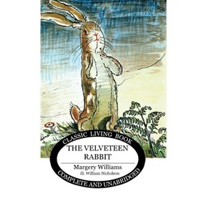 The Velveteen Rabbit - by  Margery Williams (Hardcover) - 1 of 1