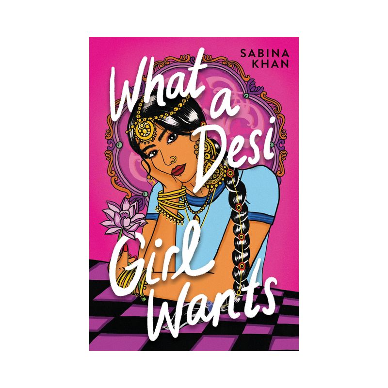 What a Desi Girl Wants - by  Sabina Khan (Hardcover), 1 of 2