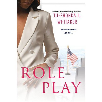 Role Play - by  Tu-Shonda L Whitaker (Paperback)