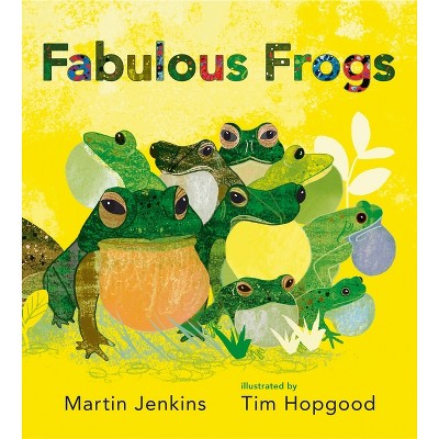 Fabulous Frogs - by  Martin Jenkins (Hardcover)