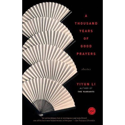 A Thousand Years of Good Prayers - by  Yiyun Li (Paperback)