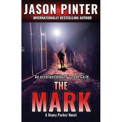 The Mark - (Henry Parker) by  Jason Pinter (Paperback)