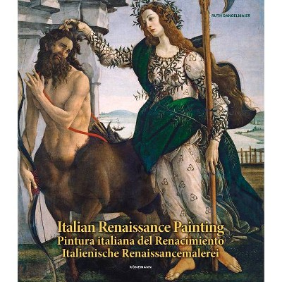  Italian Renaissance Painting - (Art Periods & Movements) by  Ruth Dangelmaier (Hardcover) 