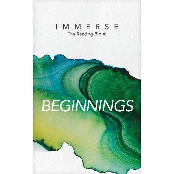 Immerse: Beginnings (Softcover) - (Immerse: The Reading Bible) (Paperback)