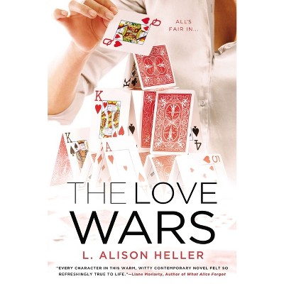The Love Wars - by  L Alison Heller (Paperback)