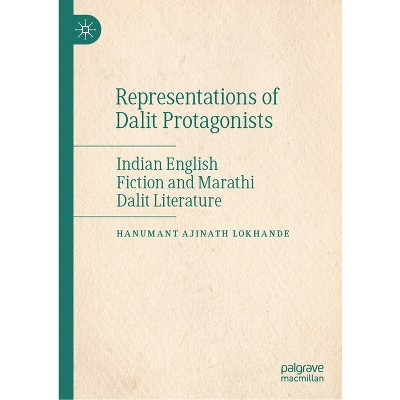 Representations of Dalit Protagonists - by  Hanumant Ajinath Lokhande (Hardcover)