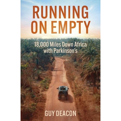 Running on Empty - by  Guy Deacon (Paperback)