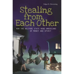 Stealing from Each Other - by  Edgar K Browning (Hardcover) - 1 of 1