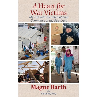 A Heart for War Victims - by  Magne Barth (Paperback)