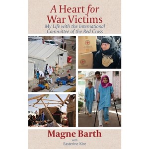 A Heart for War Victims - by  Magne Barth (Paperback) - 1 of 1