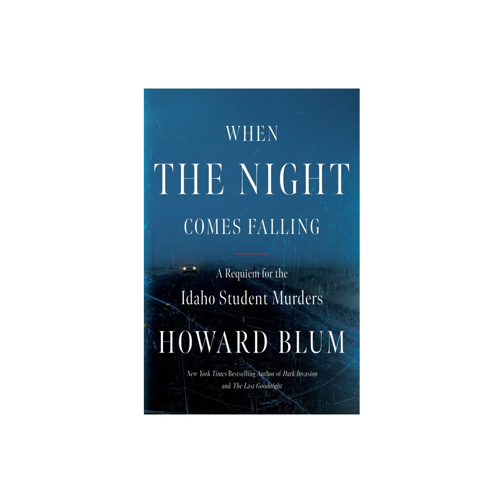 When the Night Comes Falling - by Howard Blum (Hardcover)