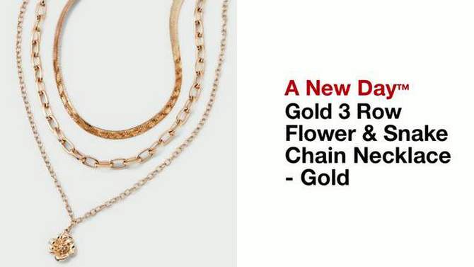 Gold 3 Row Flower &#38; Snake Chain Necklace - A New Day&#8482; Gold, 2 of 6, play video