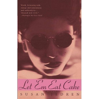 Let 'em Eat Cake - by  Susan Jedren (Paperback)