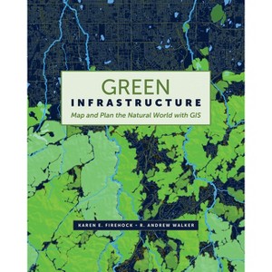 Green Infrastructure - by  Karen E Firehock & R Andrew Walker (Paperback) - 1 of 1