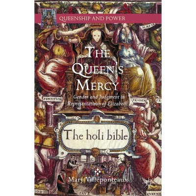The Queen's Mercy - (Queenship and Power) by  M Villeponteaux (Hardcover)