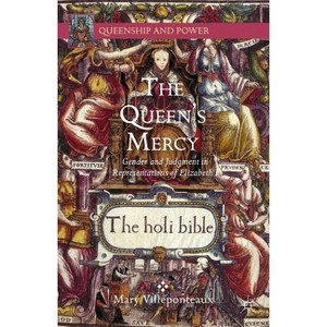 The Queen's Mercy - (Queenship and Power) by  M Villeponteaux (Hardcover) - 1 of 1
