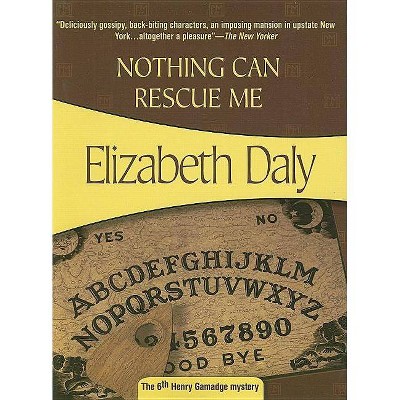 Nothing Can Rescue Me - (Henry Gamadge) by  Elizabeth Daly (Paperback)