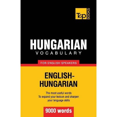 Hungarian vocabulary for English speakers - 9000 words - (American English Collection) by  Andrey Taranov (Paperback)