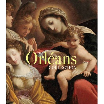 The Orléans Collection - by  Vanessa I Schmid (Hardcover)