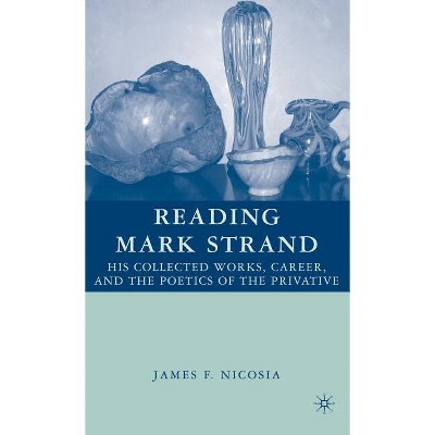 Reading Mark Strand - Annotated by  J Nicosia (Hardcover)