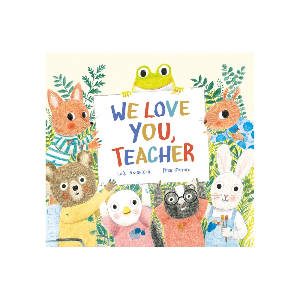 We Love You, Teacher - (Somos8) by Luis Amavisca (Hardcover)