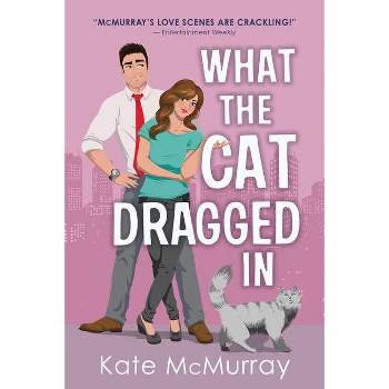 What the Cat Dragged in - (Whitman Street Cat Cafe) by  Kate McMurray (Paperback)