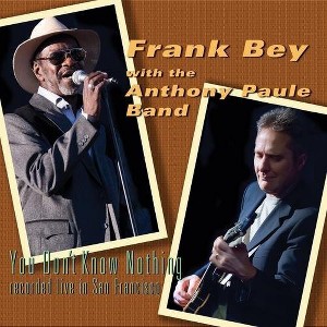 Frank Bey with the Anthony Paule Band - You Don't Know Nothing (CD) - 1 of 1