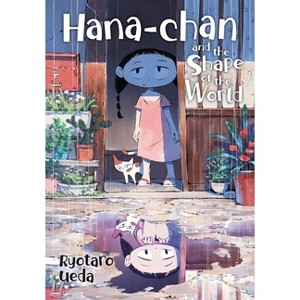Hana-Chan and the Shape of the World - by  Ryotaro Ueda (Paperback) - 1 of 1