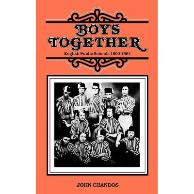 Boys Together - by  John Chandos (Hardcover)