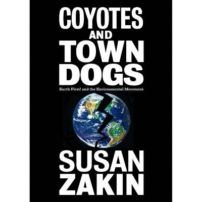 Coyotes and Town Dogs - 25th Edition by  Susan Zakin (Paperback)