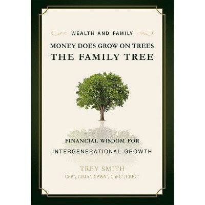 Money Does Grow on Trees - by  Trey Smith (Hardcover)