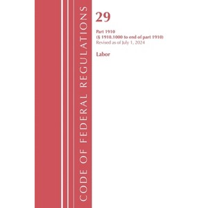 Code of Federal Regulations, TITLE 29 LABOR OSHA 1910.1000-END, Revised as of July 1, 2024 - (Code of Federal Regulations, Title 29 Labor/OSHA) - 1 of 1