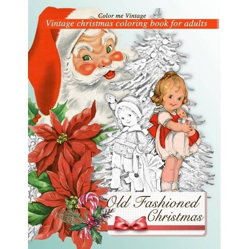 Download Retro Old Fashioned Christmas Vintage Coloring Book For Adults By Color Me Vintage Paperback Target