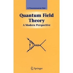 Quantum Field Theory - (Graduate Texts in Contemporary Physics) by  V P Nair (Hardcover) - 1 of 1