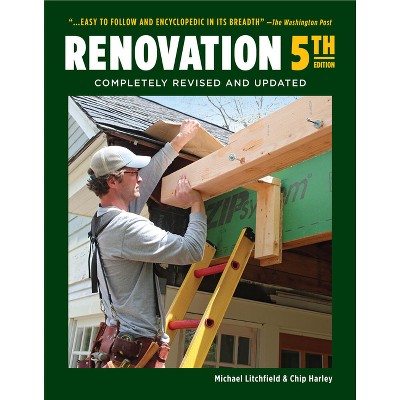 Renovation 5th Edition - by  Michael Litchfield & Chip Harley (Hardcover)