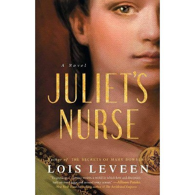 Juliet's Nurse - by  Lois Leveen (Paperback)