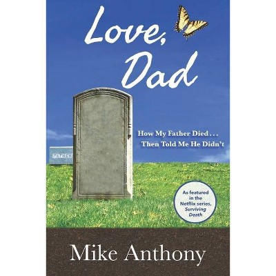 Love, Dad - by  Mike Anthony (Paperback)