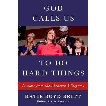 God Calls Us to Do Hard Things - by Katie Britt