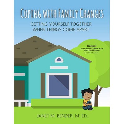 Coping with Family Changes - 2nd Edition by  Janet M Bender (Paperback)