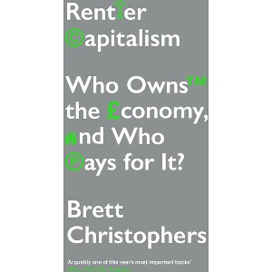 Rentier Capitalism - by  Brett Christophers (Paperback) - 1 of 1